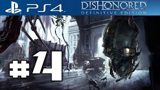 Dishonored: Definitive Edition | Part 4 | Walkthrough Gameplay PS4 (1080p)