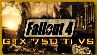 GTX 750 Ti VS Fallout 4