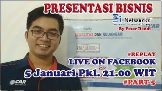 PRESENTASI BISNIS 3i NETWORKS - #PART 5 [FINAL] LIVE FACEBOOK 05 JANUARI 2018 PKL 21 00 WIT