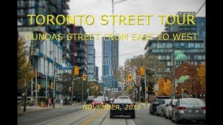 Toronto Street Tour: Dundas Street From East To West (November, 2019)