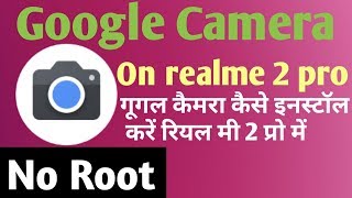 Best GCam for Realme 2 Pro on ColorOS6 No Root | Realme 2 Pro Me Google Camera kaise Install kren