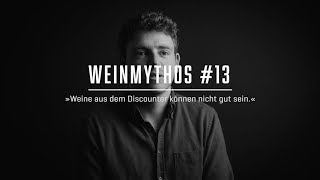 WEINMYTHEN – #13 Weine aus dem Discounter können nicht gut sein