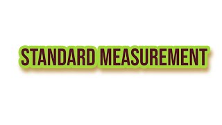 What is Standard Measurement?