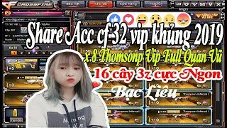 Share acc cf 32 vip khủng 2019 Bạc Liêu  Gao Ồ Funny