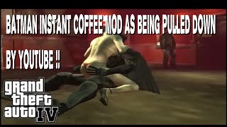 Batman Instant Coffee Mod As Being Pulled Down By YouTube