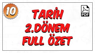 10.Sınıf Tarih | 2.Dönem Full Özet