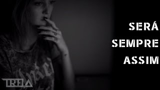 Trela - Será sempre assim [Clipe Oficial]