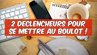 Comment se discipliner et se mettre au travail (2 déclencheurs puissants)