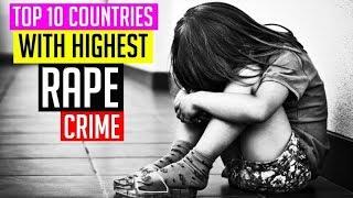Top 10 Countries With Highest Rape Crimes In The World 2019 - Aryan Ali Tv
