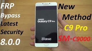 Samsung C9 Pro SM-C9000 FRP Google Account Bypass 8.0.0 Latest Security New Method 2019