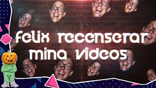 FELIX RECENSERAR MINA VIDEOR!
