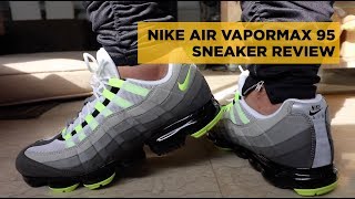 NIKE AIR VAPORMAX 95 "VOLT" REVIEW (+How to Appreciate Your Sneakers More)
