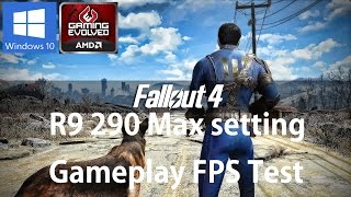 Fallout 4 Max setting 1080P Gameplay FPS Test :i5-4690k+R9 290