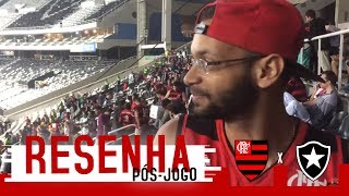 RESENHA PÓS-JOGO - Botafogo 0x0 Flamengo - Semi-final Copa do Brasil 2017 (1º jogo)