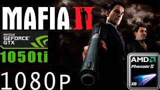 Mafia 2 (II)GTX 1050 ti Custom - Medium - High setting +Phenom 1080p