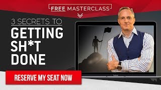 3 SECRETS TO GETTING SH*T DONE - Free Masterclass | London Real