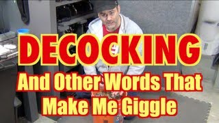 Handgun Safety: Decocking (and other words that make me giggle)