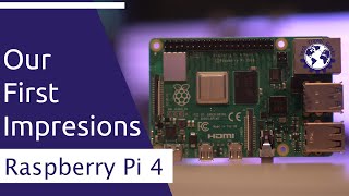 Raspberry Pi 4 4GB - A Tech Travel Geek's First Impression