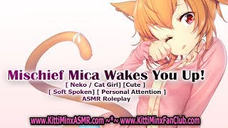 Kitti Minx ASMR - Mischief Mica Wakes You Up!  ( Neko / Catgirl ) [ Personal Attention ] Roleplay