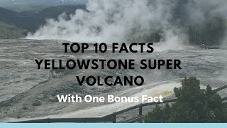 Top 10 Yellowstone Super Volcano Facts