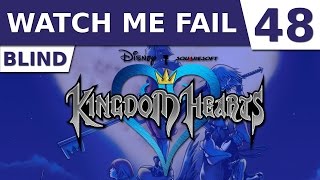 Watch Me Fail | Kingdom Hearts (BLIND) | 48 | "The Phil Cup/The Pegasus Cup"
