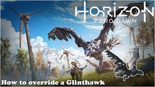 Horizon Zero Dawn "How to override a Glinthawk (v.1.51)"