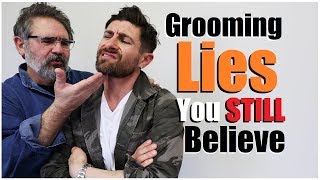 5 Grooming LIES Your Dad Told You (That You STILL BELIEVE!)