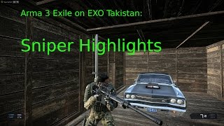 Arma 3 Exile on EXO Takistan - Sniper Highlights