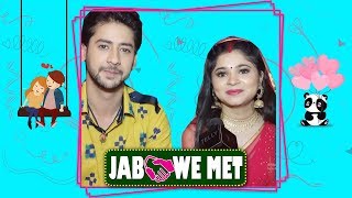 Jab We Met #41 With Paras Arora & Shivani Badoni Aka Guddu & Funti| Baavle Utaavle