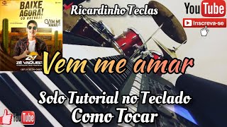 Vem me amar (Zé vaqueiro e Vitor Fernandes) Solo no Teclado - Como Tocar