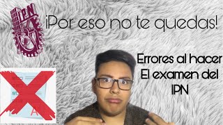 Errores al hacer el examen del IPN/ Jareck Celis
