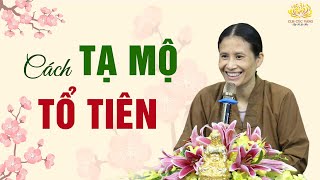 Tạ Mộ Tổ Tiên Như Thế Nào Cho Đúng?