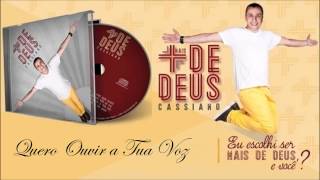 Cassiano (CD Mais de Deus) 09. Quero Ouvir a Tua Voz  ヅ