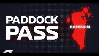 F1 Paddock Pass: Post-Race at the 2018 Bahrain Grand Prix