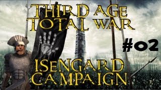 Let's Play - The Third Age: Total War - Isengard Campaign (MOS) - Part 2