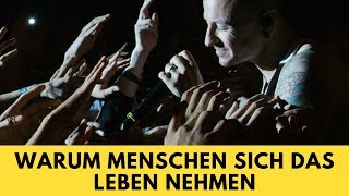 Warum Menschen sich das Leben nehmen | R.I.P Chester Bennington