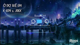 Demo Ở Dơ Thế Em | K-ICM x Jack | OFFICIAL MUSIC VIDEO