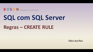 28 - T-SQL - Regras - CREATE RULE - SQL Server