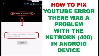 Fix Youtube Error There Was a Problem with the Network 400 in Android Device