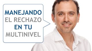 ✊ Cómo MANEJAR el RECHAZO en MULTINIVEL