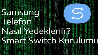 Samsung Telefon Nasıl Yedeklenir? (Galeri ,Rehber, Yedekleme)Smart Switch Nasıl İndirilir?