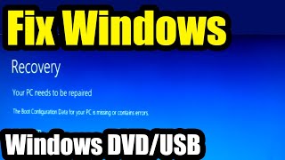 Fix "Your PC needs to be repaired" error using a Windows DVD (or USB flash drive)