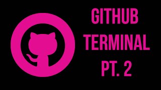 GitHub Tutorial: GitHub Terminal Commands