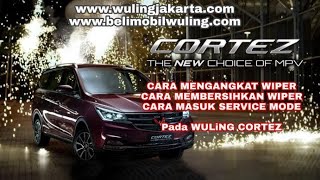 Cara mengangkat wiper, membersihkan wiper,
 masuk Service Mode
pada Wuling Cortez