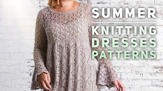 Летние ПЛАТЬЯ СПИЦАМИ: схемы / модели / описания ?| SUMMER KNITTING DRESSES PATTERNS