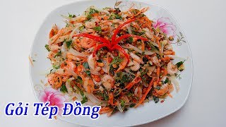 CÁCH LÀM GỎI TÉP ĐỒNG THƠM NGON ĐỘC ĐÁO NHẤT