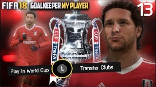 LAST GAME WITH FULHAM... | FIFA 18 Career Mode Goalkeeper w/Storylines | Episode #13
