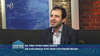 DİŞ SAĞLIMIZI ETKİLEYEN FAKTÖRLER NELERDİR? DR. ÖĞR. ÜYESİ ENES ÖZKAN