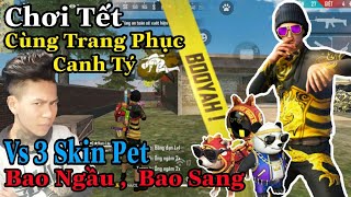[FREEFIRE] Chơi Tết Cùng Trang Phục Canh Tý Vs 3 Skin Pet Bao Ngầu , Bao Sang |Nam Lầy