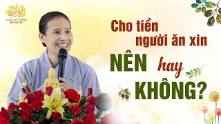 Cho tiền người ăn xin, nên hay không?